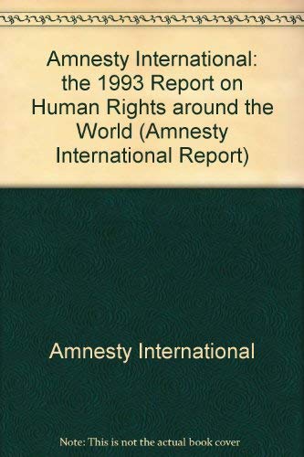 Beispielbild fr Amnesty International: The 1993 Report on Human Rights Around the World (Amnesty International Report) zum Verkauf von NEPO UG