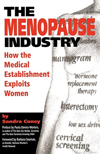 Stock image for The Menopause Industry: How the Medical Establishment Exploits Women for sale by SecondSale