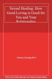 9780897932042: Sexual Healing: How Good Loving is Good for You and Your Relationship