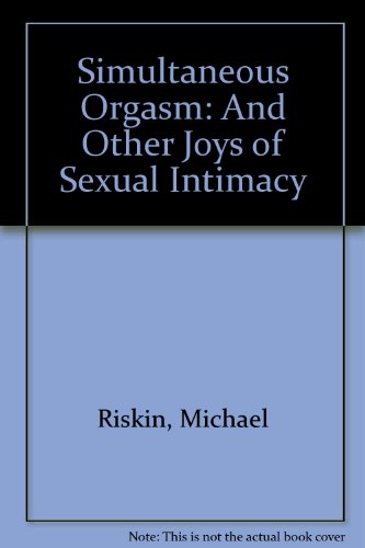 Imagen de archivo de Simultaneous Orgasm: And Other Joys of Sexual Intimacy a la venta por My Dead Aunt's Books