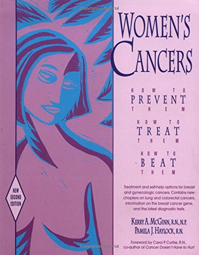 Women's Cancers: How to Prevent Them, How to Treat Them, How to Beat Them