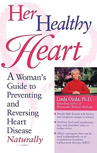 Stock image for Her Healthy Heart: A Woman's Guide to Preventing and Reversing Heart Disease Naturally for sale by Wonder Book