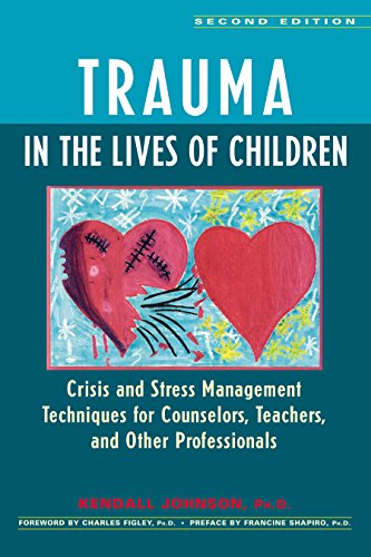 Beispielbild fr Trauma in the Lives of Children: Crisis and Stress Management Techniques for Counselors, Teachers, and Other Professionals zum Verkauf von Wonder Book