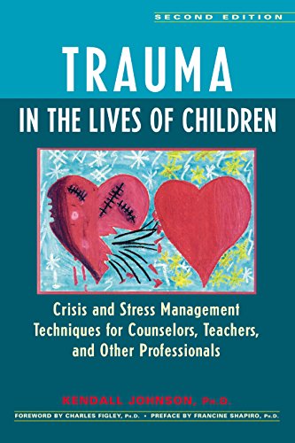 Stock image for Trauma in the Lives of Children: Crisis and Stress Management Techniques for Counselors, Teachers, and Other Professionals for sale by Wonder Book