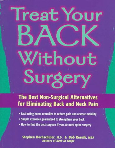 Stock image for Treat Your Back Without Surgery: A Consumers Guide to the Best Non-Surgical Alternatives for a Healthy Back for sale by ThriftBooks-Dallas