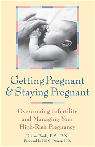 Imagen de archivo de Getting Pregnant & Staying Pregnant: Overcoming Infertility and Managing Your High-Risk Pregnancy a la venta por ThriftBooks-Dallas