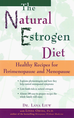 Stock image for The Natural Estrogen Diet : Healthy Recipes for Perimenopause and Menopause for sale by Better World Books