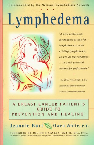 Beispielbild fr Lymphedema: A Breast Cancer Patient's Guide to Prevention and Healing zum Verkauf von Top Notch Books