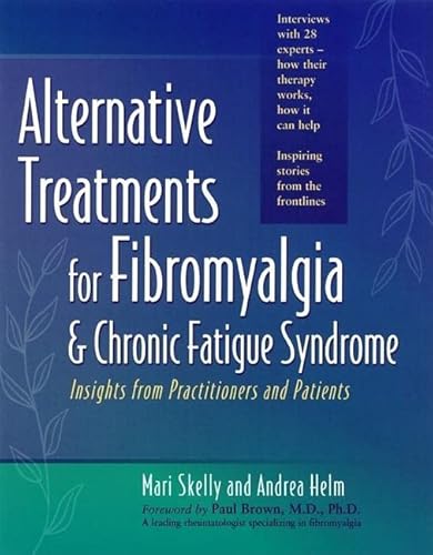 Beispielbild fr Alternative Treatments for Fibromyalgia & Chronic Fatigue Syndrome: Insights from Practitioners and Patients zum Verkauf von Wonder Book