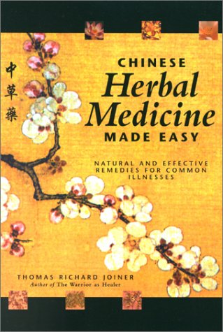 Beispielbild fr Chinese Herbal Medicine Made Easy: Effective and Natural Remedies for Common Illnesses zum Verkauf von Irish Booksellers