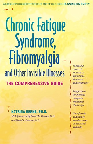 Stock image for Chronic Fatigue Syndrome, Fibromyalgia, and Other Invisible Illnesses: The Comprehensive Guide for sale by ThriftBooks-Atlanta