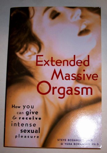 Stock image for Extended Massive Orgasm : How You Can Give and Receive Intense Sexual Pleasure for sale by Better World Books