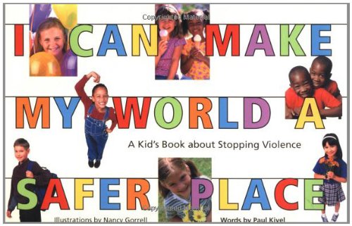 Stock image for I Can Make My World a Safer Place : A Kid's Book about Stopping Violence for sale by Better World Books: West