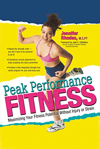 Stock image for Peak Performance Fitness : Maximizing Your Fitness Potential Without Injury or Strain for sale by Better World Books