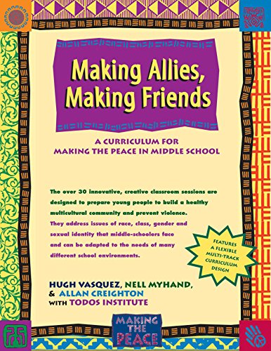 Making Allies, Making Friends: A Curriculum for Making the Peace in Middle School (9780897933070) by Vasquez, Hugh; Myhand, M. Nell; Creighton, Allan; Todos Institute