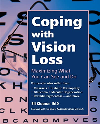 Coping with Vision Loss: Maximizing What You Can See and Do - Chapman Ed.D., Bill