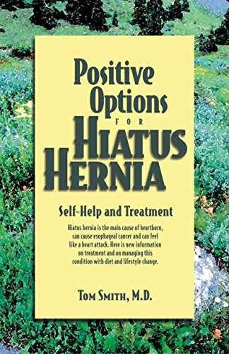 Beispielbild fr Positive Options for Hiatus Hernia: Self-Help and Treatment (Positive Options for Health) zum Verkauf von WorldofBooks