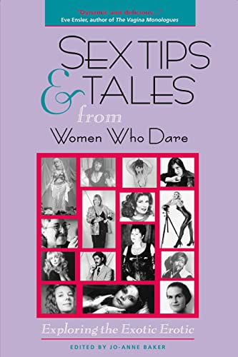 Stock image for Sex Tips and Tales from Women Who Dare: Exploring the Exotic Erotic for sale by HPB Inc.