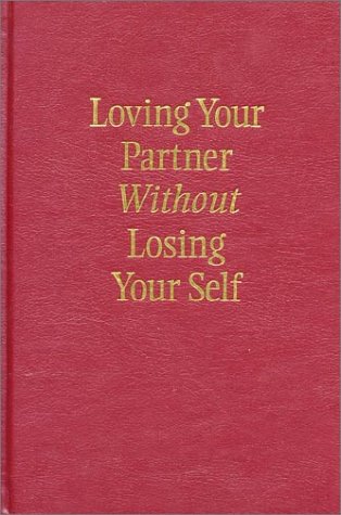 Loving Your Partner Without Losing Your Self (9780897933551) by Beveridge, Martha Baldwin; Beveridge, Martha