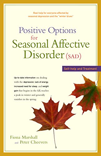 Imagen de archivo de Positive Options for Seasonal Affective Disorder (SAD) : Self-Help and Treatment a la venta por Better World Books