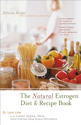 Beispielbild fr The Natural Estrogen Diet and Recipe Book : Delicious Recipes for a Healthy Lifestyle zum Verkauf von Better World Books