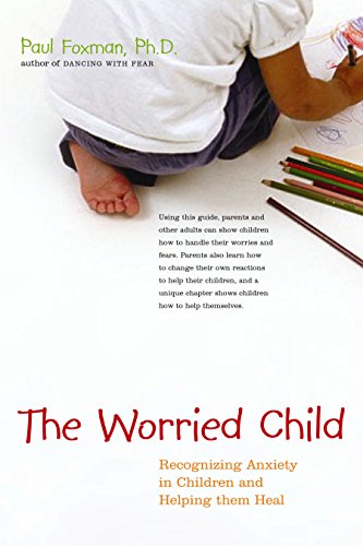 Beispielbild fr The Worried Child: Recognizing Anxiety in Children and Helping Them Heal zum Verkauf von BooksRun