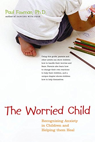 Imagen de archivo de The Worried Child: Recognizing Anxiety in Children and Helping Them Heal a la venta por SecondSale