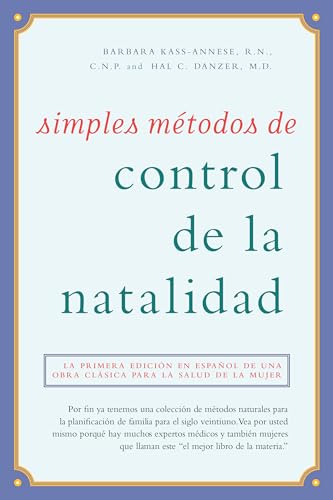 Stock image for Simples mtodos de control de la natalidad: Natural Birth Control Made Simple, Spanish-Language Edition for sale by Books Unplugged