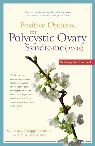 

Positive Options for Polycystic Ovary Syndrome (PCOS): Self-Help and Treatment (Positive Options for Health)