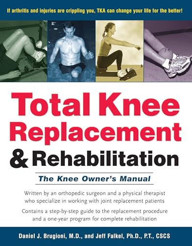 Beispielbild fr Total Knee Replacement and Rehabilitation: The Knee Owner's Manual zum Verkauf von WorldofBooks