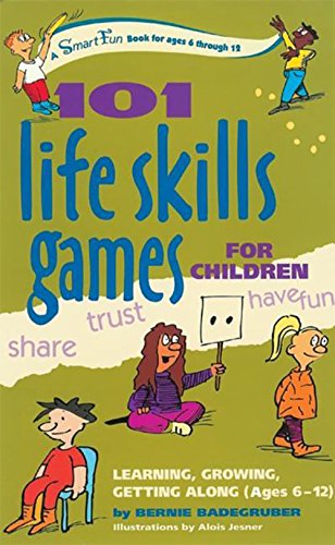 Imagen de archivo de 101 Life Skills Games for Children: Learning, Growing, Getting Along (Ages 6-12) a la venta por Red's Corner LLC