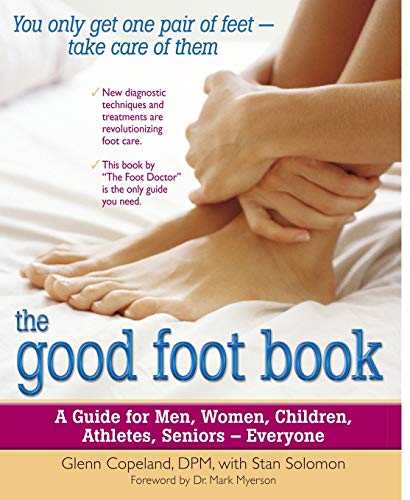 Beispielbild fr The Good Foot Book: A Guide for Men, Women, Children, Athletes, Seniors - Everyone zum Verkauf von SecondSale