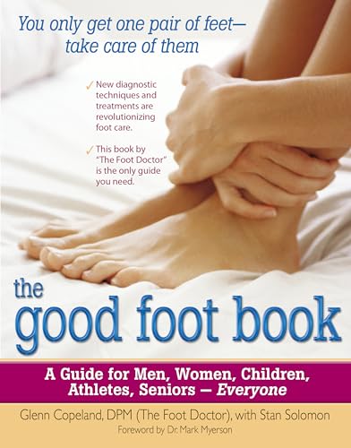 Imagen de archivo de The Good Foot Book: A Guide for Men, Women, Children, Athletes, Seniors - Everyone a la venta por SecondSale