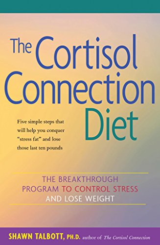 9780897934503: The Cortisol Connection Diet: The Breakthrough Program To Control Stress And Lose Weight