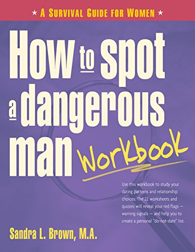 9780897934527: How to Spot a Dangerous Man Workbook: A Survival Guide for Women