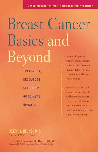 Imagen de archivo de BREAST CANCER BASICS AND BEYOND: Treatments Resources, Self-Help, Good News, Updates a la venta por WorldofBooks