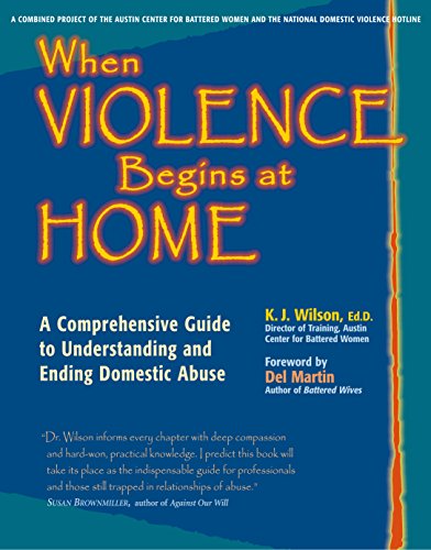 Stock image for When Violence Begins at Home: A Comprehensive Guide to Understanding and Ending Domestic Abuse for sale by SecondSale