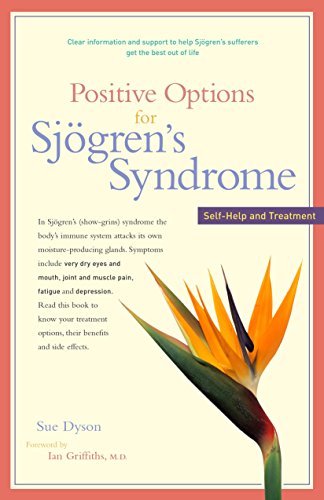 Beispielbild fr Positive Options for Sjoegren's Syndrome: Self Help and Treatment (Positive Options for Health) zum Verkauf von WorldofBooks