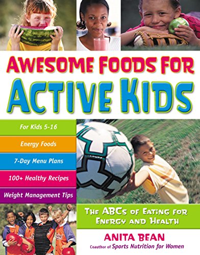 Imagen de archivo de Awesome Foods for Active Kids: The ABCs of Eating for Energy and Health a la venta por Wonder Book