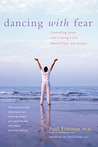 Beispielbild fr Dancing with Fear: Controlling Stress and Creating a Life Beyond Panic and Anxiety zum Verkauf von SecondSale