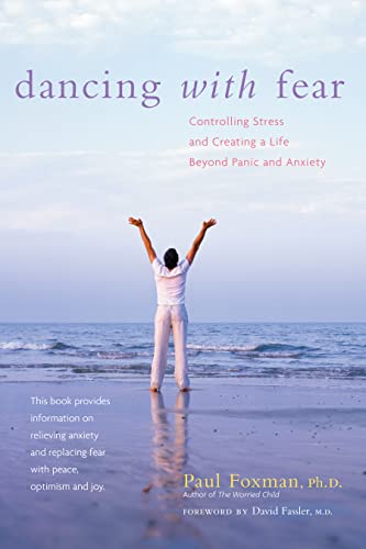 Imagen de archivo de Dancing with Fear: Controlling Stress and Creating a Life Beyond Panic and Anxiety a la venta por SecondSale