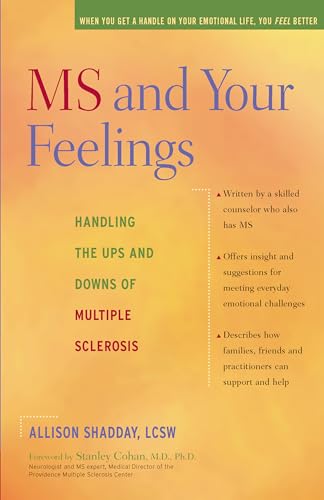 Beispielbild fr MS and Your Feelings: Handling the Ups and Downs of Multiple Sclerosis zum Verkauf von SecondSale