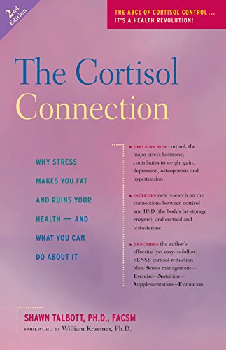 The Cortisol Connection: Why Stress Makes You Fat and Ruins Your Health And What You Can Do About It - Shawn Talbott