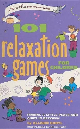 Beispielbild fr 101 Relaxation Games for Children: Peace and Quiet In Between (SmartFun Activity Books) zum Verkauf von Half Price Books Inc.