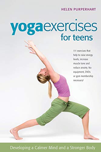 9780897935036: Yoga Excercises for Teens: Developing a Calmer Mind and a Stronger Body