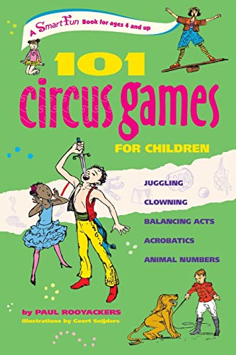 Beispielbild fr 101 Circus Games for Children : Juggling Clowning Balancing Acts Acrobatics Animal Numbers zum Verkauf von Better World Books