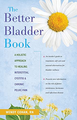 9780897935555: The Better Bladder Book: A Holistic Approach to Healing Interstitial Cystitis and Chronic Pelvic Pain