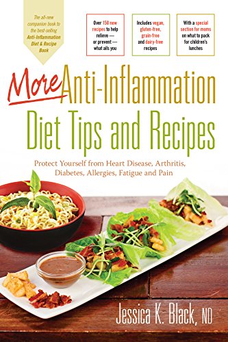 Stock image for More Anti-Inflammation Diet Tips and Recipes: Protect Yourself from Heart Disease, Arthritis, Diabetes, Allergies, Fatigue and Pain for sale by Goodwill Books