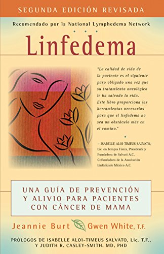 Stock image for Linfedema (Lymphedema): Una Gu�a de Prevenci�n y Sanaci�n Para Pacientes Con C�ncer De Mama (A Breast Cancer Patient's Guide to Prevention and Healing) (Spanish Edition) for sale by More Than Words