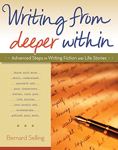 Beispielbild fr Writing from Deeper Within: Advanced Steps in Writing Fiction and Life Stories zum Verkauf von Half Price Books Inc.